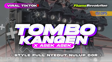 DJ TOMBO KANGEN VIRAL TIKTOK - STYLE FULL NYEDUT DOR | FHAMS REVOLUTION
