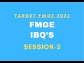 Target FMGE II January 2025 II FMGE IBQ's II Session-3