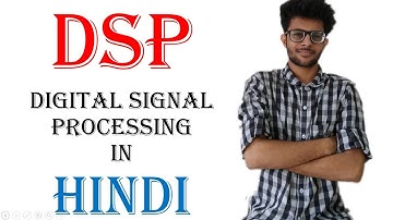 Introduction to Digital signal processing in Hindi | DSP Lectures in Hindi