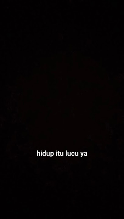 hidup itu lucu ya
