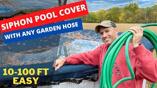 HOW TO SIPHON POOL COVER WITH ANY GARDEN HOSE 10  100 FT