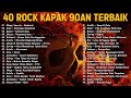 KOLEKSI 40 LAGU ROCK KAPAK MALAYSIA 2023 - LAGU JIWANG 80AN DAN 90AN TERBAIK