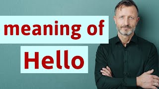 Hello | Meaning of hello