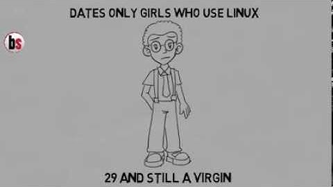 Dates only girls who use Linux, 29 and still a ...