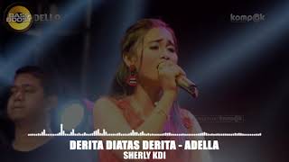 DERITA DIATAS DERITA - OM ADELLA TERBARU - SHERLY KDI LIVE DI BANGKALAN