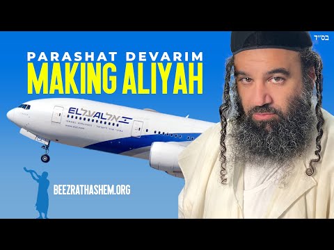 Parashat Devarim Making Aliyah To Israel
