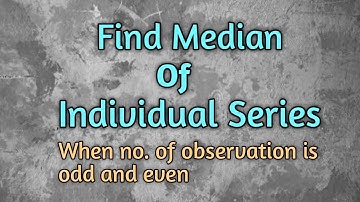Find Median of Individual Series/Odd and even observation