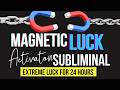 For 24 Hours You Will Be Magnetic рџ І TRY IT FOR YOURSELF Magnetic Luck Subliminal For 24 Hours You Will Be Magnetic рџ І TRY IT FOR YOURSELF Magnetic Luck Subliminal