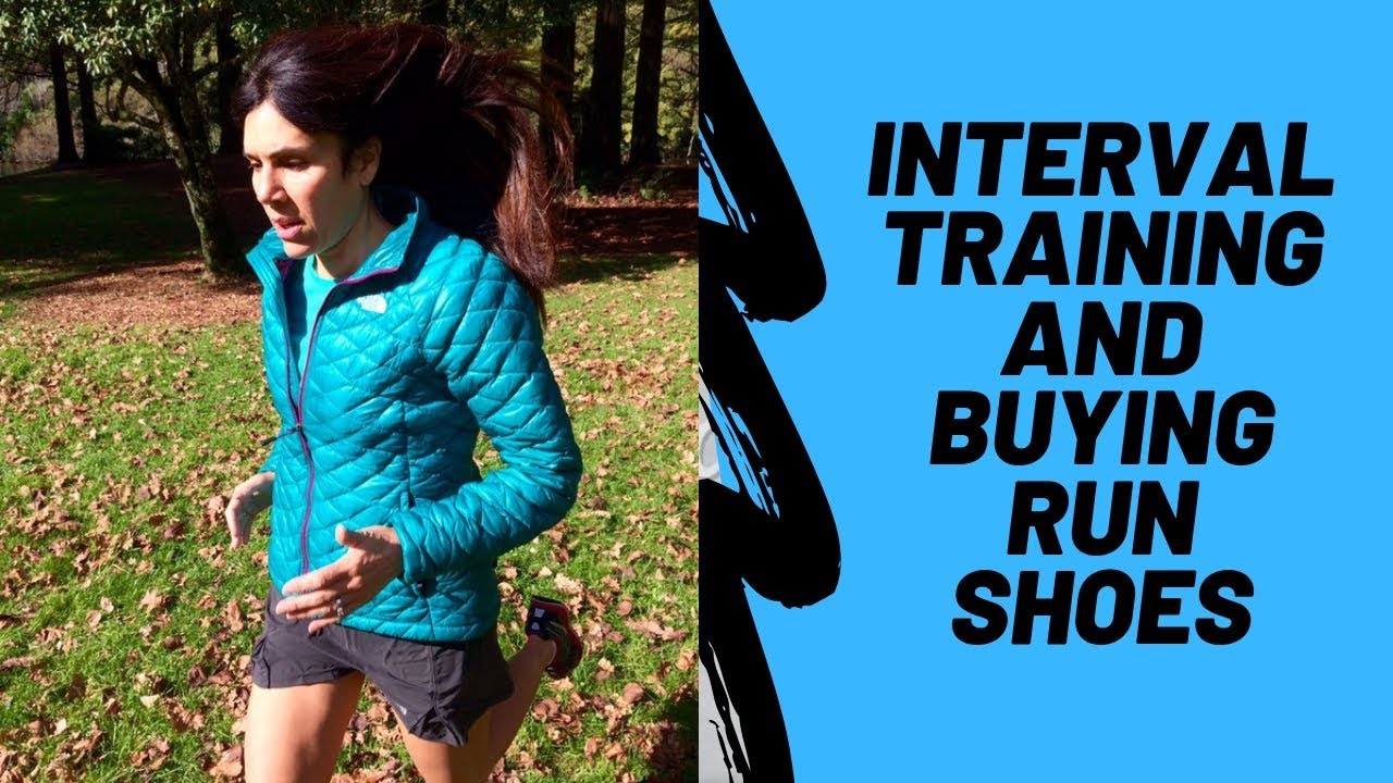 INTERVAL TRAINING AND HOW TO BUY THE RIGHT RUNNING SHOES YouTube