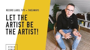 Let the Artist Be the Artist - (How to Run an Indie Record Label in 2020)