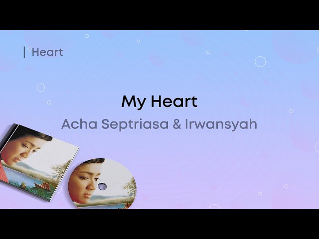 Acha Septriasa u0026 Irwansyah - My Heart (Lirik Video) class=