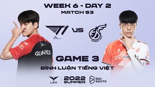 [21.07.2022] T1 vs KDF - Ván 3 | Bình Luận Tiếng Việt | LCK Mùa Hè 2022