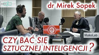 #27 "Lepsi ludzie" - Mirek Sopek - "Czy bać się sztucznej inteligencji?"