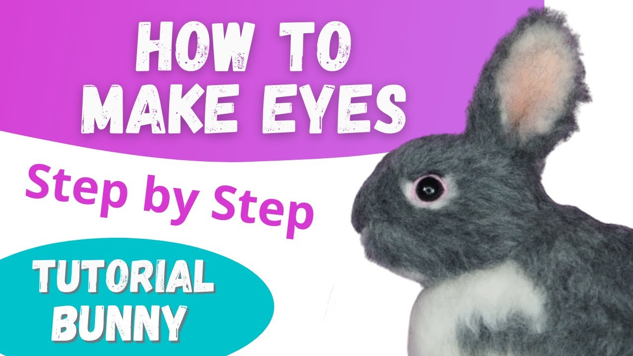 🐰 Needle FELTING RABBIT - How to make bunny EYES - Felt TUTORIAL 🐰 
