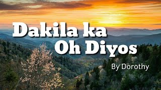 Dakila ka O Diyos By Dorothy | Worship Song | Praising Song