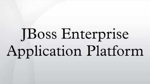 JBoss Enterprise Application Platform
