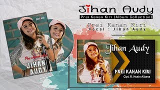 Jihan Audy - Prei Kanan Kiri (Album Collection Vol 1)