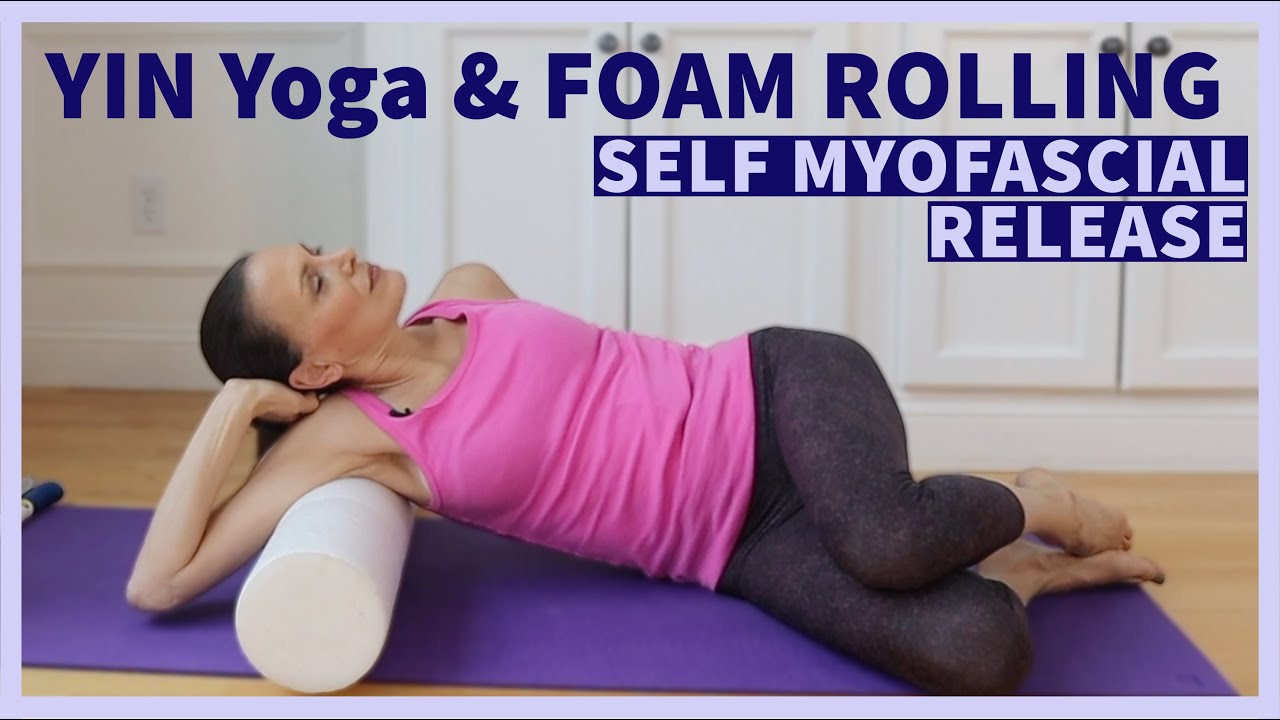 Self Myofascial Release Yin Yoga with Foam Rolling for Upper Body Pain  Relief & thoracic mobility 