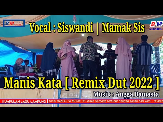 🔴Lagu Lampung - Manis kata | Siswandi (Mamak Sis) live panggung 2022 Goyang Viral Remix dut 2022 class=