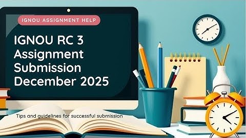 IGNOU Assignment Submission 2025 | RC Delhi-3 | Step by Step Guide