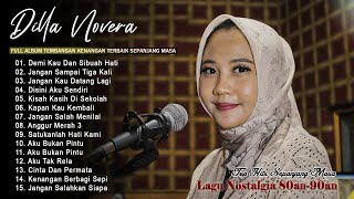 LAGU TEMBANG KENANGAN TERBAIK FULL ALBUM COVER DILLA NOVERA - TOP HITS LAGU NOSTALGIA 80an,90an