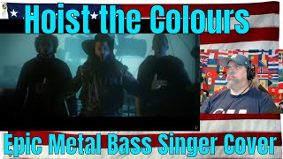 Hoist the Colours || Epic Metal Bass Singer Cover - REACTION
