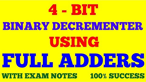 4 - BIT BINARY DECREMENTER || DIGITAL ELECTRONICS || WITH EXAM NOTES ||