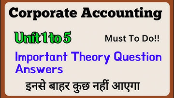 Important Theory Questions l Corporate Accounting l All Units Semester 2 l B Com l Delhi University