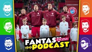 Polska gra mecz o awans na EURO 2024, a kadrowicze siedzą w kinie! | FANTASYtyczny Podcast #62