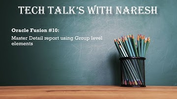 Oracle Fusion #10: Master Detail report using Group level elements