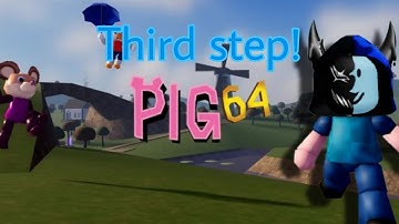 How to unlock PIG 64 badge [third step]