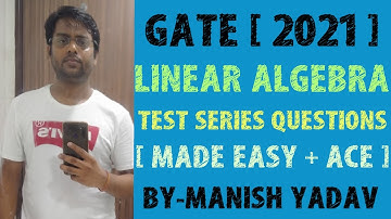 GATE [ 2021 ] ( LINEAR ALGEBRA ) { TEST SERIES QUESTIONS } ( MADE EASY + ACE ) FOR ALL BRANCH