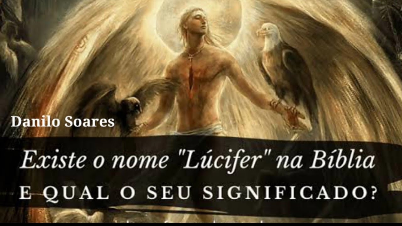 Existe o nome Lucifer na Bíblia? qual o seu significado? YouTube Existe o nome Lucifer na Bíblia? qual o seu significado? YouTube