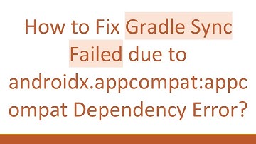 How to Fix Gradle Sync Failed due to androidx.appcompat:appcompat Dependency Error?