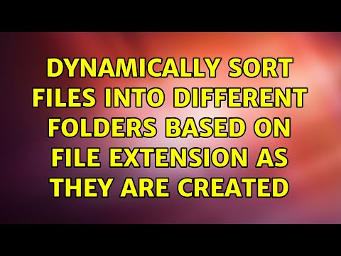 Dynamically sort files into different folders based on file extension as they are created