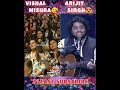 Vishal Mishra 😘 & Arijit Singh 😍 || #arijitsingh #shorts #trending #viral