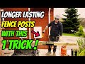 Make Your Fence Posts LAST LONGER ! (PRO TIPS)