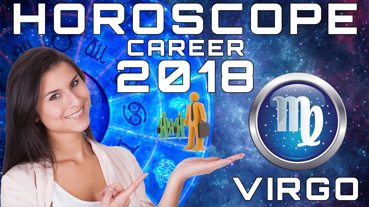 Virgo Career Horoscope 2018 Predictions - YouTube