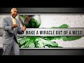 Make A Miracle Out Of A Mess Bishop Dale C Bronner Word Of Faith Family Worship Cathedral Make A Miracle Out Of A Mess Bishop Dale C Bronner Word Of Faith Family Worship Cathedral