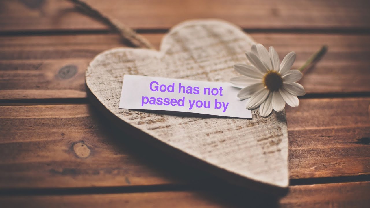God has not passed you by (David Wilkerson)