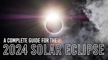 A Complete Guide to this Celestial Phenomenon | The 2024 Solar Eclipse