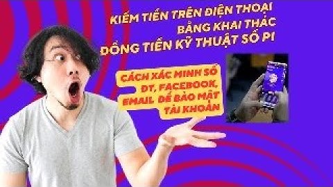 Pi Network : # 2 Bảo Mật Tài Khoản Pi Network Bằng Cách Xác Minh Số ĐT, Facebook, Mail, Thay Đổi Tên