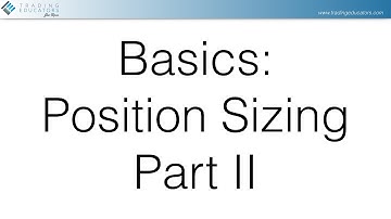 Trading Basics: Position Sizing Part 2