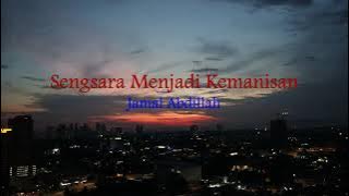 Sengsara Menjadi Kemanisan - Jamal Abdillah (Lirik hjz)