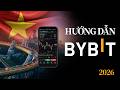 Hướng Dẫn Sử Dụng BYBIT 2026 Cho Người Mới Bắt Đầu