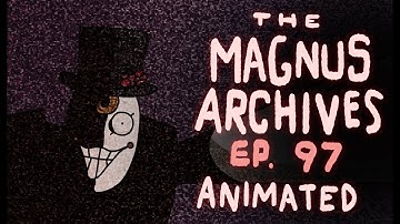 The Magnus Archives Ep. 97 - Fan Animation