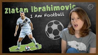 American Reacts to Zlatan Ibrahimovic for First Time | I Am Football