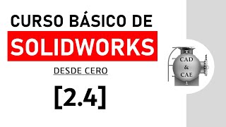 ✅ [2.4] CURSO BÁSICO DE SOLIDWORKS by CAD & CAE - Tutoriales 2,396 views 2 years ago 12 minutes, 32 seconds