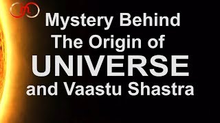 Mystery Behind The Origin Of Universe And Vaastu Shastra | Sanaatan Vastu | Sanjay R Shastri