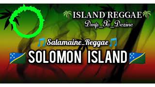 SOLOMON ISLAND MUSIC  - SALAMAINE ( REMAKE ) 2020 - DMP FT DEZINE - REGGAE